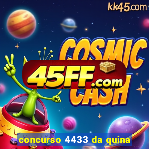 concurso 4433 da quina